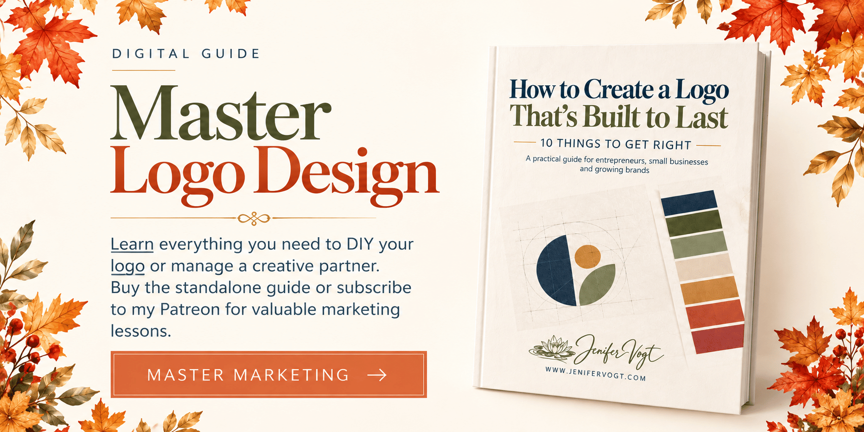 Master Logo Design by Jenifer Vogt How to Create a Logo That’s Built to Last banner promoting a digital guide to DIY logo design and managing a creative partner.
